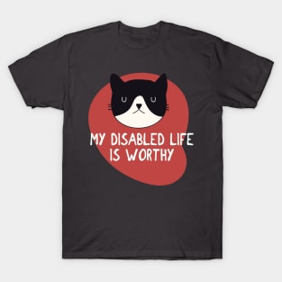 My Disabled Life Is Worthy T-Shirt